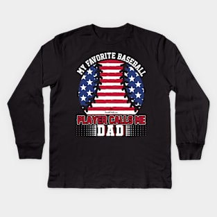 My Favorite Baseball Player Calls Me Dad Kids Long Sleeve T-Shirt